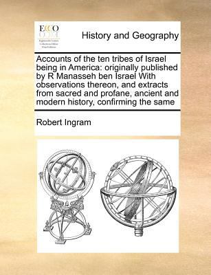 Accounts of the ten tribes of Israel being in A... 1170977170 Book Cover