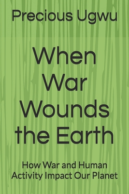 When War Wounds the Earth B0GQSMRCMX Book Cover