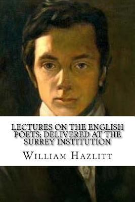 Lectures on the English Poets; Delivered at the... 1986558762 Book Cover