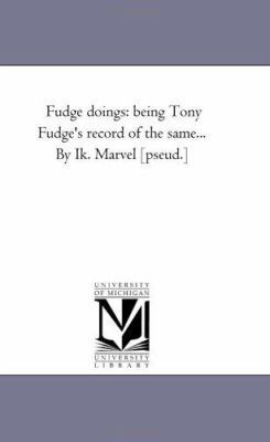 Fudge Doings: Being tony Fudge'S Record of the ... 1425523560 Book Cover