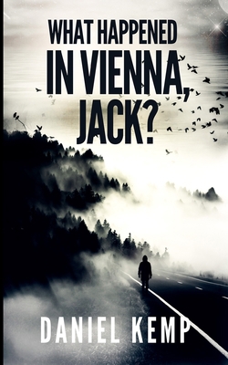 What Happened In Vienna, Jack? (Lies And Conseq... 1715802675 Book Cover