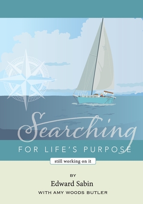Searching for Life's Purpose: Still Working on It 173276896X Book Cover