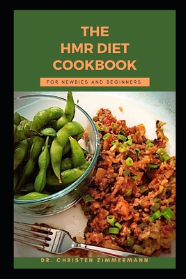 The Hmr Diet Cookbook for Newbies and Beginners B0BMTFKPM5 Book Cover