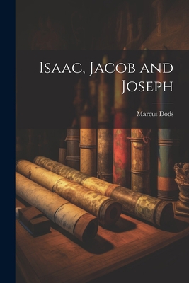 Isaac, Jacob and Joseph 1021449725 Book Cover