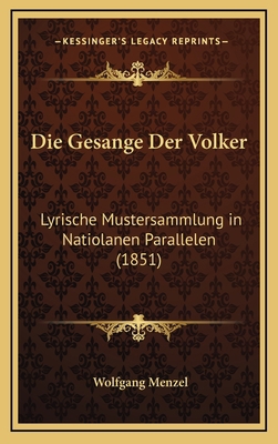 Die Gesange Der Volker: Lyrische Mustersammlung... [German] 1168633087 Book Cover