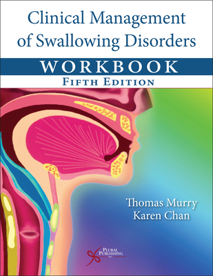 Clinical Management of Swallowing Disorders Wor... 1635502535 Book Cover