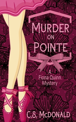 Murder On Pointe: A Fiona Quinn Mystery 099136807X Book Cover