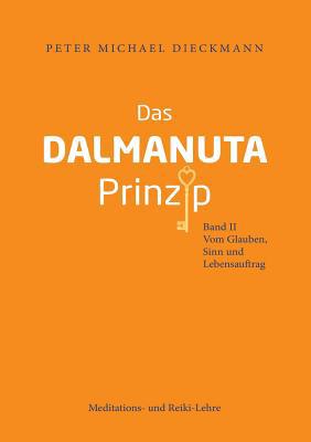 Das Dalmanuta Prinzip: Band II - Vom Glauben, S... [German] 3748248156 Book Cover