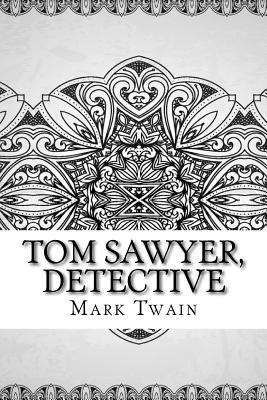 Tom Sawyer, Detective 1729517129 Book Cover