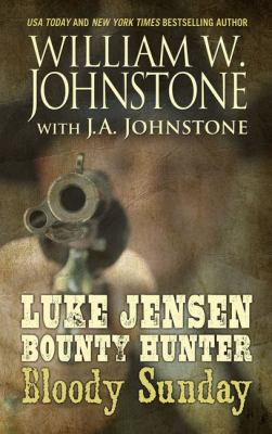 Luke Jensen, Bounty Hunter Bloody Sunday [Large Print] 1410472671 Book Cover