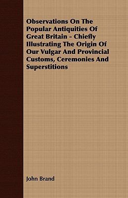 Observations on the Popular Antiquities of Grea... 1409765695 Book Cover
