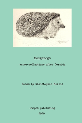 Hedgehogs: verse-reflections after Derrida 829365922X Book Cover