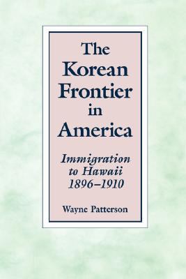 The Korean Frontier in America: Immigration to ... 0824816501 Book Cover