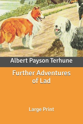 Further Adventures of Lad: Large Print B088JNVKQY Book Cover