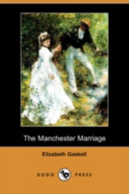 The Manchester Marriage (Dodo Press) 1409921670 Book Cover