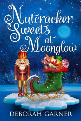 Nutcracker Sweets at Moonglow 0996996117 Book Cover