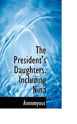 The President's Daughters. Including Nina 1116015005 Book Cover