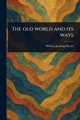 The Old World and Its Ways 1023189739 Book Cover