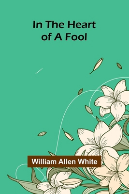 In The Heart Of A Fool 9371771038 Book Cover