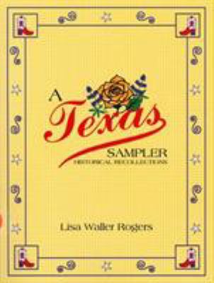 A Texas Sampler: Historical Recollections 0896723933 Book Cover
