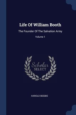 Life Of William Booth: The Founder Of The Salva... 137718420X Book Cover