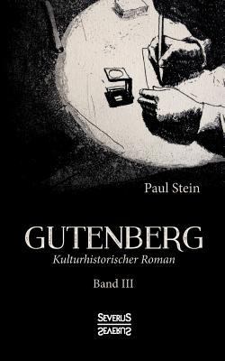 Gutenberg Band 3: Ein kulturhistorischer Roman [German] 3963450444 Book Cover