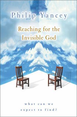 Reaching for the Invisible God: What Can We Exp... 0310235863 Book Cover