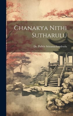 Chanakya Nithi Sutharulu [Telugu] 1019588888 Book Cover