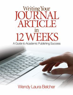 Writing Your Journal Article in 12 Weeks: A Gui... 141295701X Book Cover