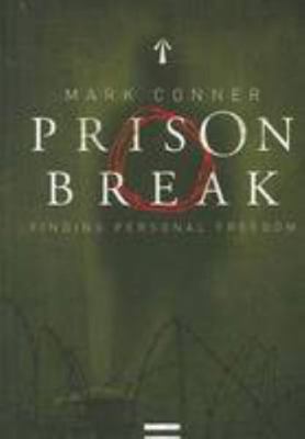Prison Break: Finding Personal Freedom 0975701037 Book Cover