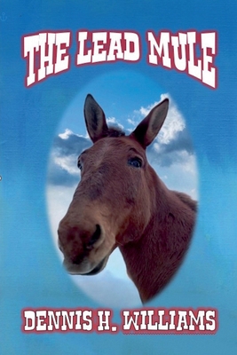 The Lead Mule B0DVGDG6QC Book Cover