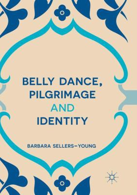 Belly Dance, Pilgrimage and Identity 1349956856 Book Cover