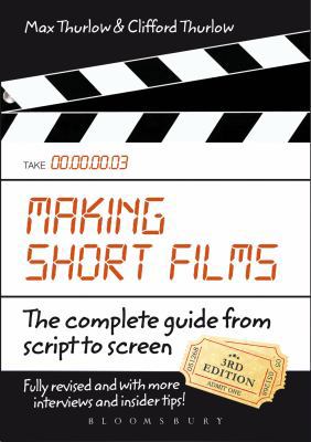Making Short Films, Third Edition: The Complete... 0857853864 Book Cover
