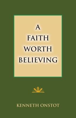 A Faith Worth Believing 1603500723 Book Cover