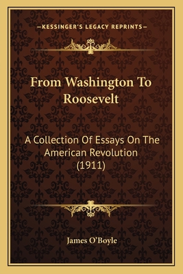 From Washington To Roosevelt: A Collection Of E... 1166044033 Book Cover