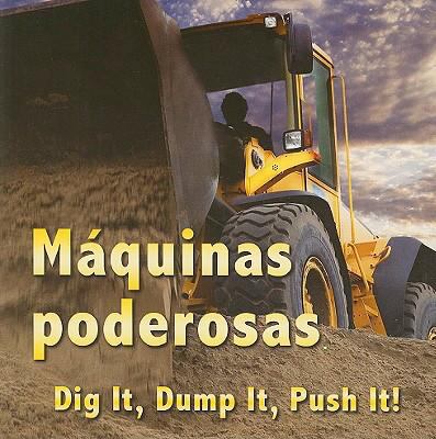 Máquinas Poderosas: Dig It, Dump It, Push It 1604725524 Book Cover