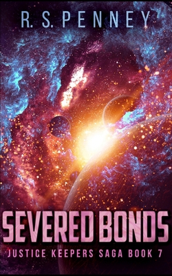 Severed Bonds (Justice Keepers Saga Book 7) 1715723740 Book Cover