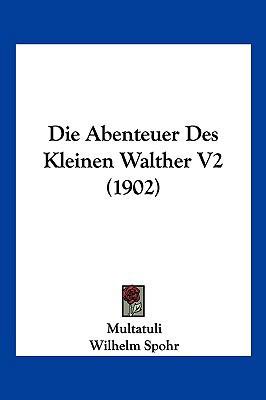 Die Abenteuer Des Kleinen Walther V2 (1902) [German] 1161339655 Book Cover