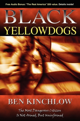 Black Yellowdogs: The Most Dangerous Citizen Is... 1600372848 Book Cover