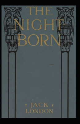 The Night-Born: Jack London (Classic American L... B096D1C4X3 Book Cover