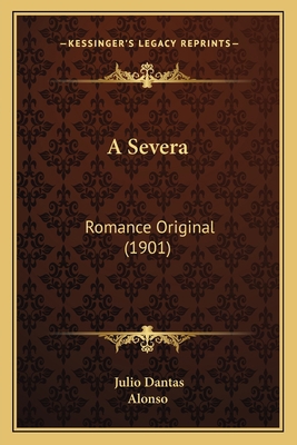 A Severa: Romance Original (1901) 1164548492 Book Cover