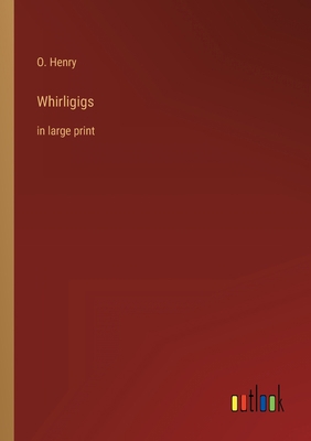 Whirligigs: in large print 336840296X Book Cover