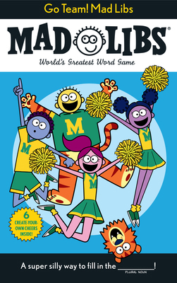 Go Team! Mad Libs: 6 Create-Your-Own-Cheers Ins... 0593384571 Book Cover