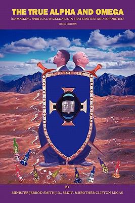 The True Alpha And Omega: (Unmasking Spiritual ... 1463405510 Book Cover