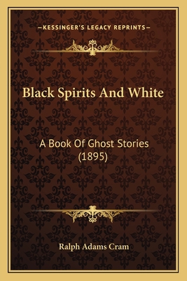 Black Spirits And White: A Book Of Ghost Storie... 1163891681 Book Cover