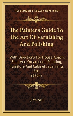 The Painter's Guide To The Art Of Varnishing An... 1168683254 Book Cover