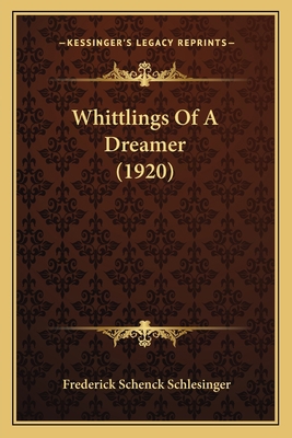 Whittlings Of A Dreamer (1920) 1167179285 Book Cover