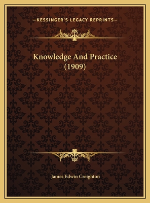 Knowledge And Practice (1909) 1169418813 Book Cover