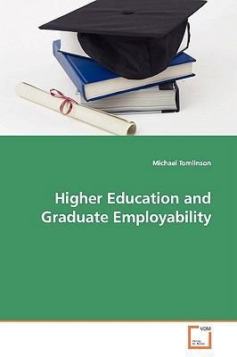 Higher Education and Graduate Employability 3639126653 Book Cover