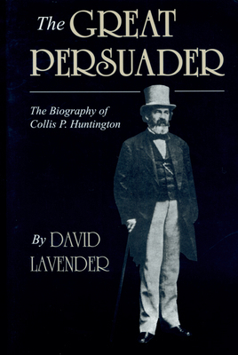 The Great Persuader: The Biography of Collis P.... 0870814761 Book Cover